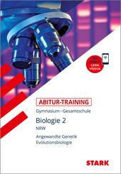 STARK Biologie 2 - Abitur-Training NRW - Angewandte Genetik und Evolutionsbiologie