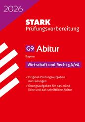 STARK Wirtschaft/Recht gA/eA - Abitur 2026 Bayern - Pr&uuml;fungsvorbereitung