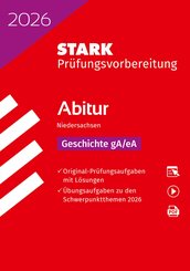 STARK Geschichte gA/eA - Abitur 2026 Niedersachsen - Pr&uuml;fungsvorbereitung, m. 1 Buch, m. 1 Beilage