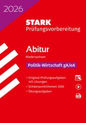 STARK Politik-Wirtschaft gA/eA - Abitur 2026 Niedersachsen - Pr&uuml;fungsvorbereitung, m. 1 Buch, m. 1 Beilage