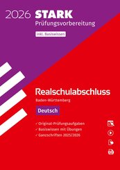 STARK Deutsch - Realschulabschluss 2026 BW - Pr&uuml;fungsvorbereitung inkl. Basistraining, m. 1 Buch, m. 1 Beilage