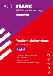 STARK Englisch - Realschulabschluss 2026 BW - Pr&uuml;fungsvorbereitung inkl. Basistraining und L&ouml;sungen, m. 1 Buch, m. 1 Beilage