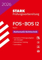 STARK Mathematik NT 12. Klasse - Abitur FOS/BOS 2026 Bayern - Pr&uuml;fungsvorbereitung, m. 1 Buch, m. 1 Beilage