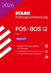 STARK Deutsch 12. Klasse - Abitur FOS/BOS 2026 Bayern - Pr&uuml;fungsvorbereitung, m. 1 Buch, m. 1 Beilage