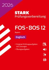 STARK Englisch 12. Klasse - Abitur FOS/BOS 2026 Bayern - Pr&uuml;fungsvorbereitung, m. 1 Buch, m. 1 Beilage