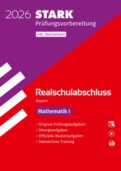 STARK Mathematik I - Realschulabschluss 2026 Bayern - Pr&uuml;fungsvorbereitung inkl. Basistraining, m. 1 Buch, m. 1 Beilage