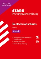 STARK Physik - Realschulabschluss 2026 Bayern - Pr&uuml;fungsvorbereitung, m. 1 Buch, m. 1 Beilage