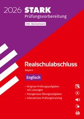 STARK Englisch - Realschulabschluss 2026 Bayern - Pr&uuml;fungsvorbereitung inkl. Basistraining, m. 1 Buch, m. 1 Beilage