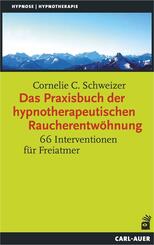 Das Praxisbuch der hypnotherapeutischen Raucherentw&ouml;hnung