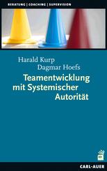 Teamentwicklung mit Systemischer Autorit&auml;t