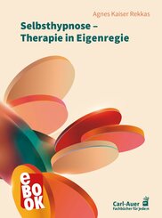 Selbsthypnose - Therapie in Eigenregie (eBook, ePUB)