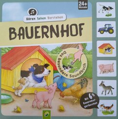 Bauernhof H&ouml;ren - Sehen - Verstehen - Das besondere Soundbuch