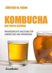 Kombucha - Das Teepilz-Getr&auml;nk