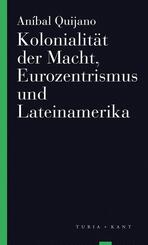 Kolonialit&auml;t der Macht, Eurozentrismus und Lateinamerika