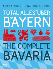 Total alles &uuml;ber Bayern. The Complete Bavaria