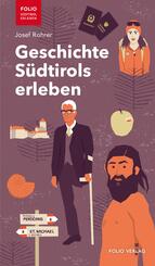 Geschichte S&uuml;dtirols erleben