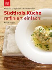S&uuml;dtirols K&uuml;che raffiniert einfach