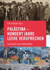 Pal&auml;stina - Hundert Jahre leere Versprechen