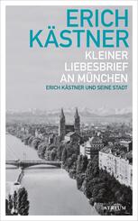 Kleiner Liebesbrief an M&uuml;nchen