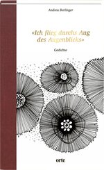 "Ich flieg durchs Aug des Augenblicks"