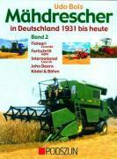 M&auml;hdrescher in Deutschland 1931 bis heute: Fiatagri (Laverda), Fortschritt (MDW), International (Case IH), John Deere, K&ouml;del & B&ouml;hm
