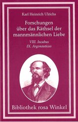 Forschungen &uuml;ber das R&auml;thsel der mannm&auml;nnlichen Liebe, 4 Bde.: Incubus, Argonauticus