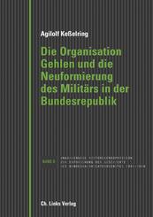 Die Organisation Gehlen und die Neuformierung des Milit&auml;rs in der Bundesrepublik