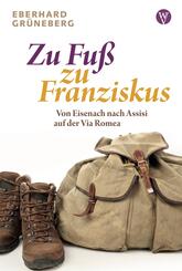 Zu Fu&szlig; zu Franziskus