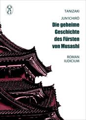 Die geheime Geschichte des F&uuml;rsten von Musashi