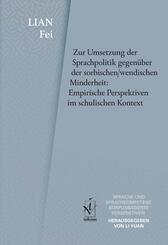 Zur Umsetzung der Sprachpolitik gegen&uuml;ber der sorbischen/wendischen Minderheit: Empirische Perspektiven im schulischen Kontext