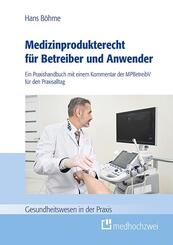 Medizinprodukterecht f&uuml;r Betreiber und Anwender
