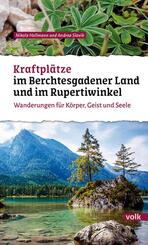 Kraftpl&auml;tze im Berchtesgadener Land und Rupertiwinkel