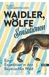 Waidler, W&ouml;lfe, Sensationen