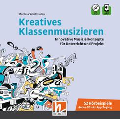 Kreatives Klassenmusizieren. Audio-CD inkl. HELBLING Media App, m. 1 Audio-CD, m. 1 Beilage,1 Audio-CD