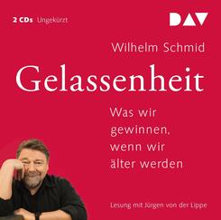 Gelassenheit. Was wir gewinnen, wenn wir &auml;lter werden,2 Audio-CDs