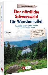 Der n&ouml;rdliche Schwarzwald f&uuml;r Wandermuffel