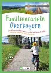 Familienradeln in Oberbayern und &uuml;ber die Alpen