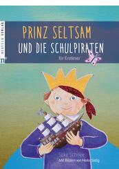 Prinz Seltsam und die Schulpiraten f&uuml;r Erstleser