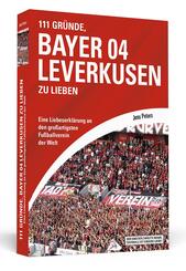 111 Gr&uuml;nde, Bayer 04 Leverkusen zu lieben