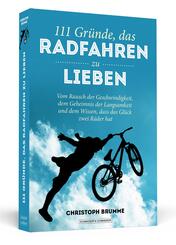 111 Gr&uuml;nde, das Radfahren zu lieben