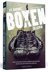 111 Gr&uuml;nde, Boxen zu lieben