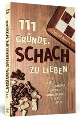111 Gr&uuml;nde, Schach zu lieben