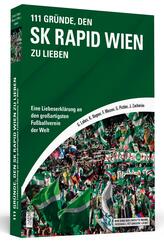 111 Gr&uuml;nde, den SK Rapid Wien zu lieben