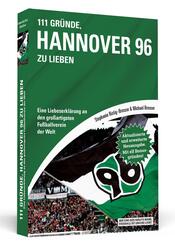 111 Gr&uuml;nde, Hannover 96 zu lieben