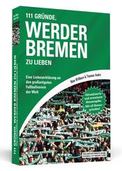 111 Gr&uuml;nde, Werder Bremen zu lieben