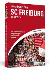 111 Gr&uuml;nde, den SC Freiburg zu lieben