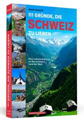 111 Gr&uuml;nde, die Schweiz zu lieben