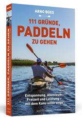 111 Gr&uuml;nde, paddeln zu gehen