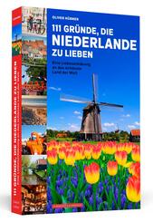 111 Gr&uuml;nde, die Niederlande zu lieben