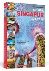 111 Gr&uuml;nde, Singapur zu lieben